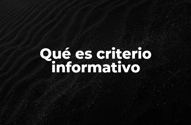 Qué es Criterio Informativo