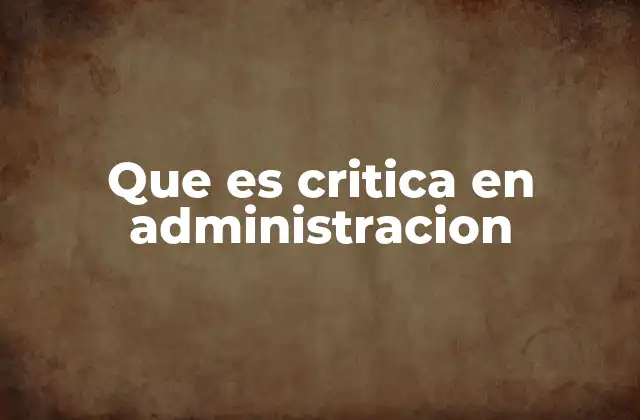 Que es Critica en Administracion