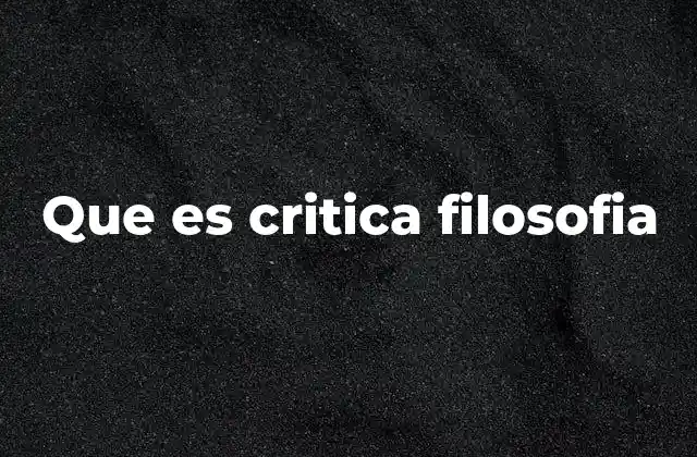 Que es Critica Filosofia