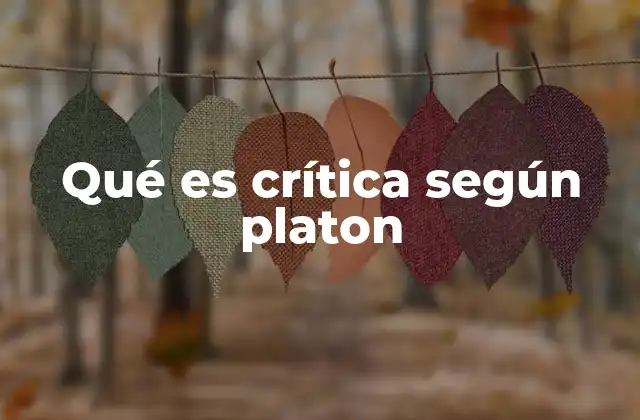 Qué es Crítica según Platon