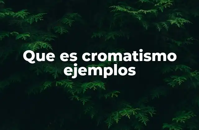 Que es Cromatismo Ejemplos