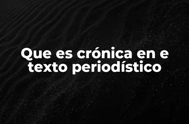 La diferencia entre crónica y otros géneros periodísticos