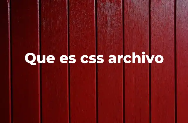 Que es Css Archivo