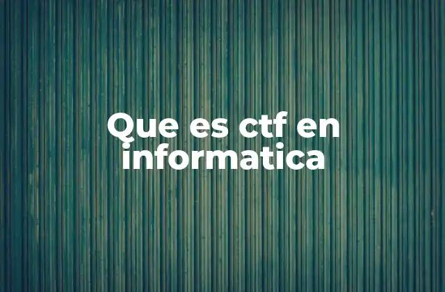 Que es Ctf en Informatica