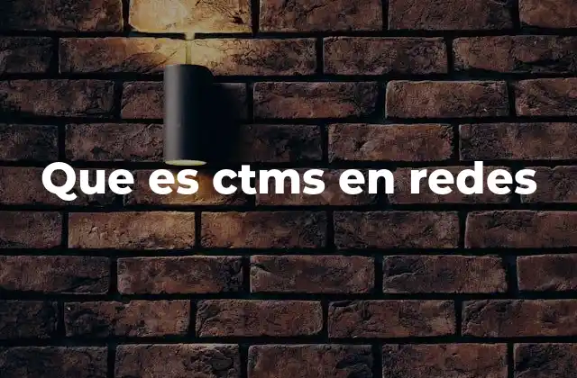 Que es Ctms en Redes 2 El papel de CTMS en la gestión de redes modernas