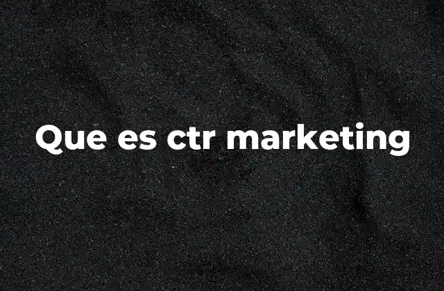 Que es Ctr Marketing 2 La importancia del CTR en la eficacia de una campaña publicitaria