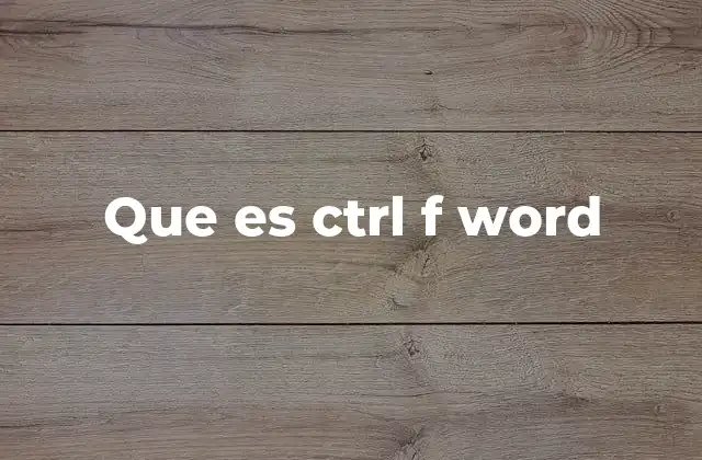 Que es Ctrl F Word