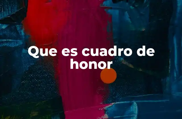 Que es Cuadro de Honor