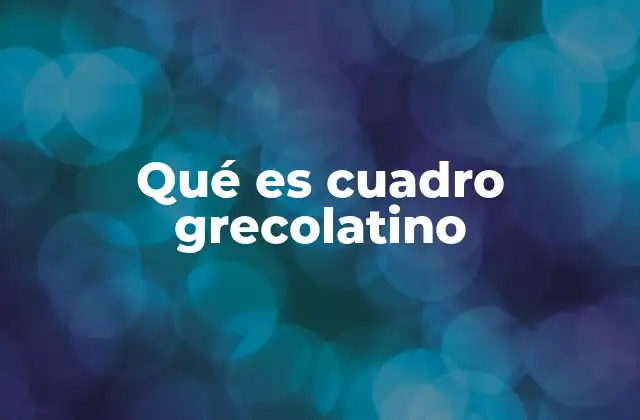 El origen conceptual de los cuadros grecolatinos