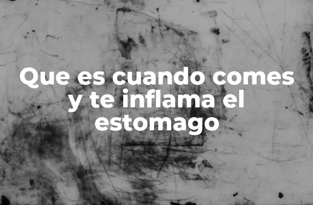 Que es Cuando Comes y Te Inflama el Estomago 2 Cómo el sistema digestivo reacciona al consumo de alimentos