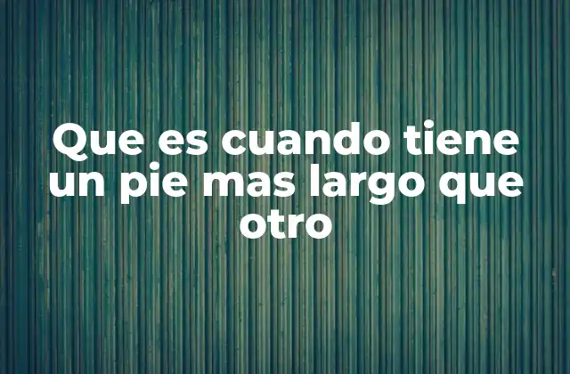 Consecuencias de tener un pie más largo que el otro