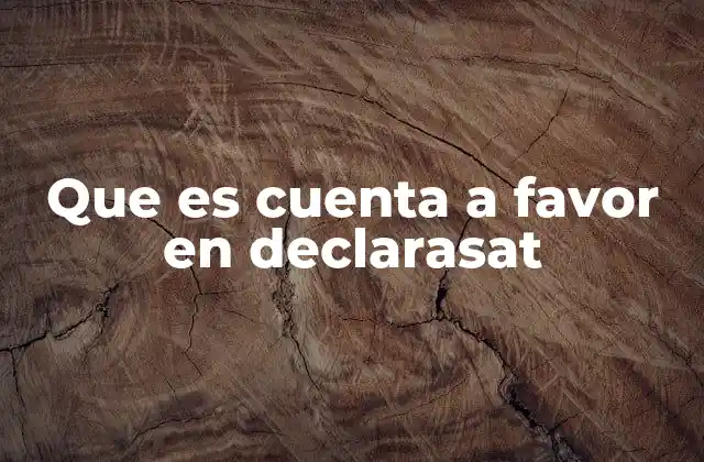 Que es Cuenta a Favor en Declarasat