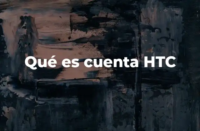 Qué es Cuenta Htc