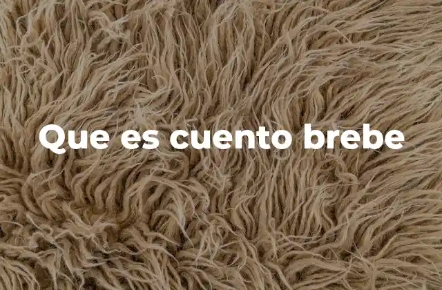 Que es Cuento Brebe 2 La importancia del cuento breve en la literatura