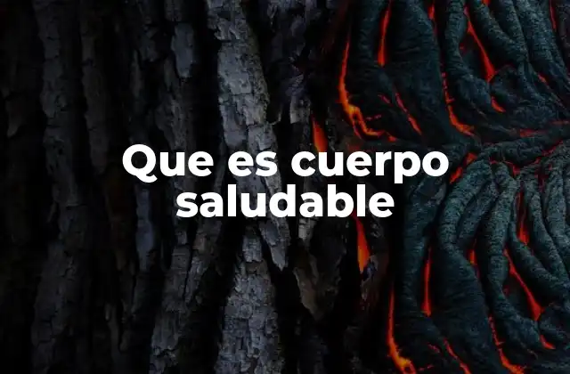 Que es Cuerpo Saludable