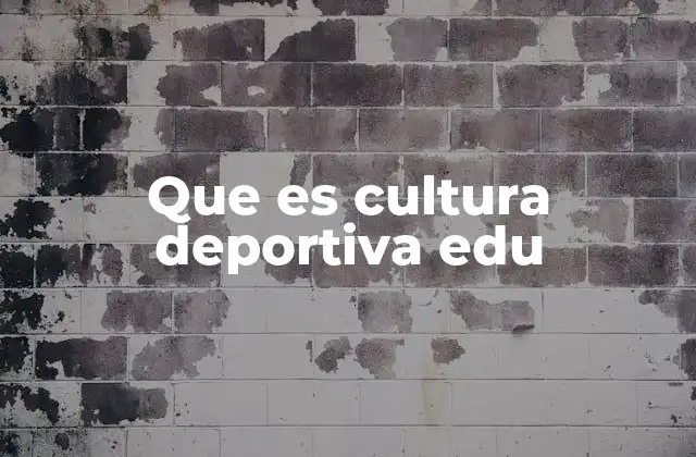 Que es Cultura Deportiva Edu