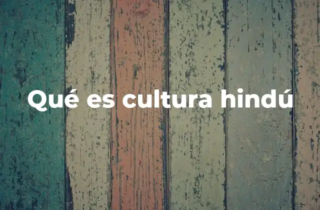 Qué es Cultura Hindú