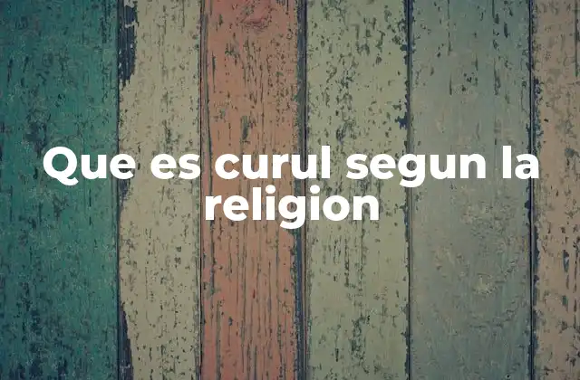Que es Curul Segun la Religion