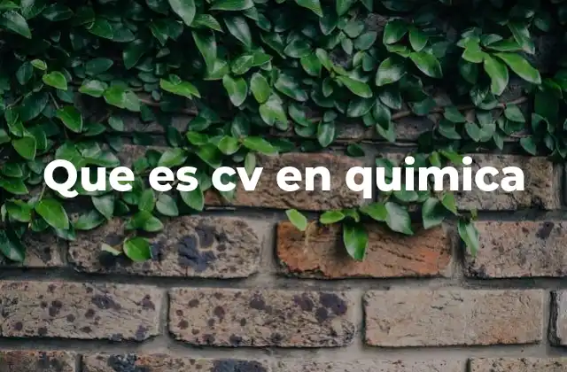 Que es Cv en Quimica