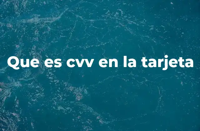 Que es Cvv en la Tarjeta