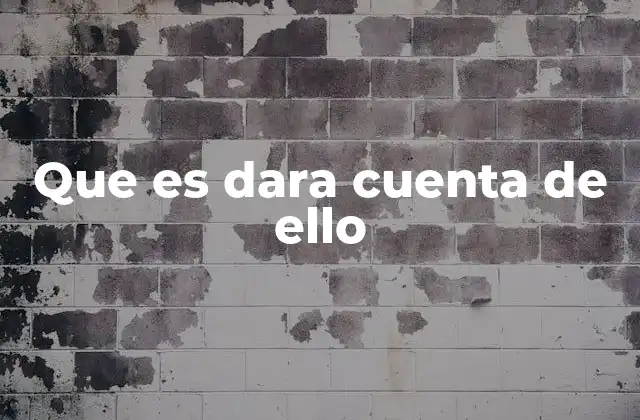 Que es Dara Cuenta de Ello