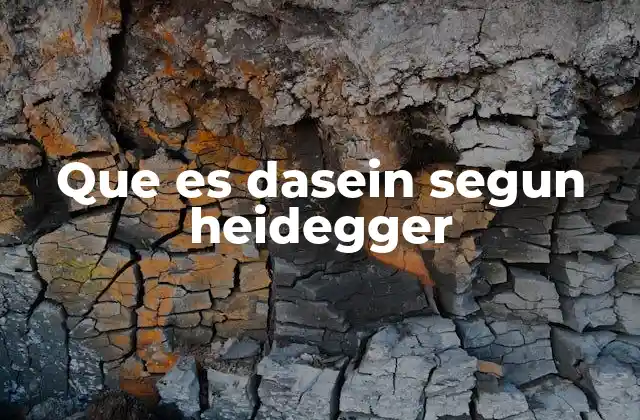 Que es Dasein Segun Heidegger