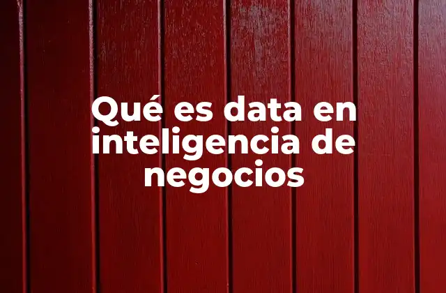 El papel de los datos en el análisis empresarial