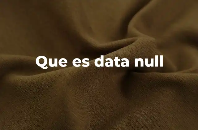 Que es Data Null