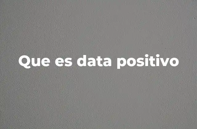 Que es Data Positivo
