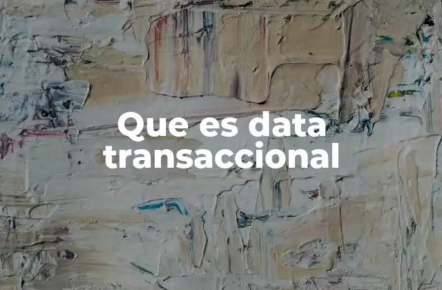 Que es Data Transaccional