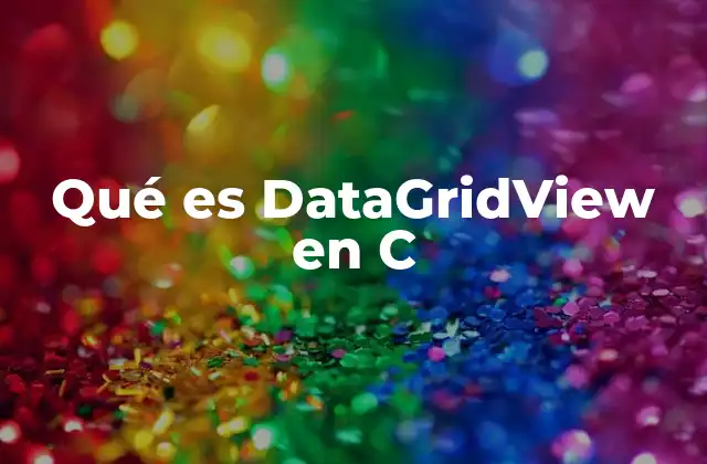Qué es Datagridview en C