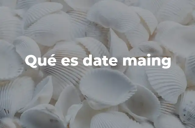 Qué es Date Maing