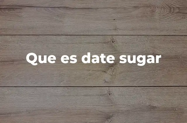 Características nutricionales del date sugar