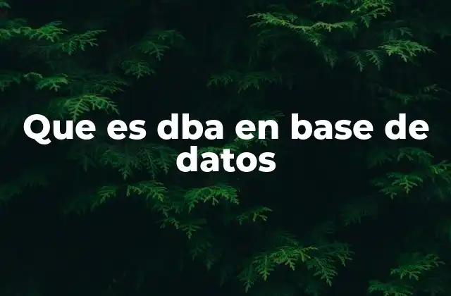 Que es Dba en Base de Datos