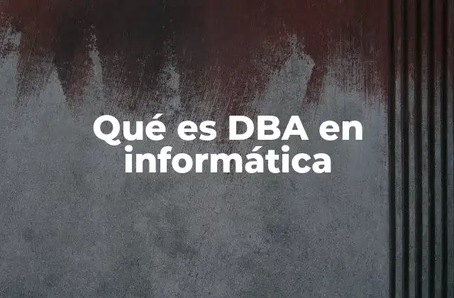 Qué es Dba en Informática