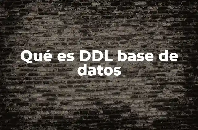 Qué es Ddl Base de Datos