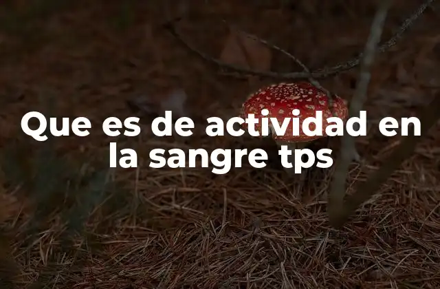 Que es de Actividad en la Sangre Tps 2 La importancia de los análisis de sangre en trastornos tiroideos