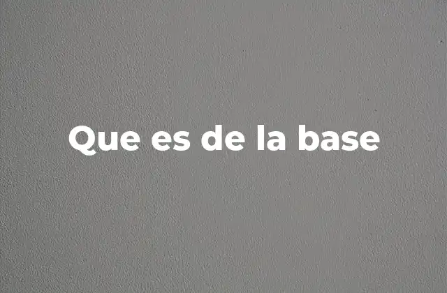 Que es de la Base