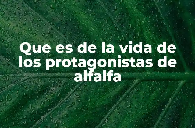 Que es de la Vida de los Protagonistas de Alfalfa
