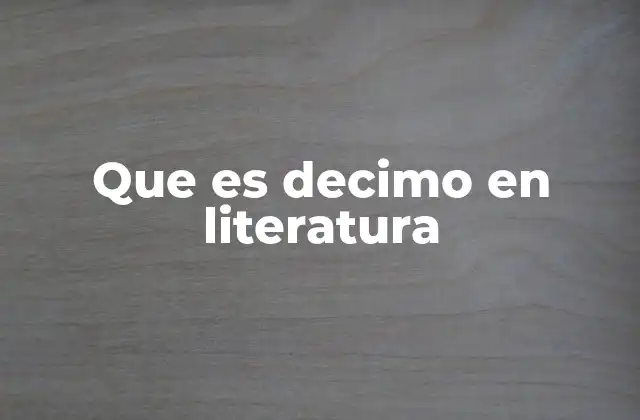 Que es Decimo en Literatura