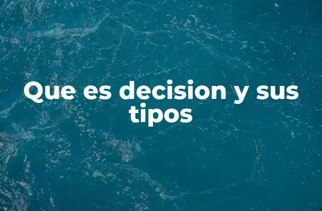 Los fundamentos de la toma de decisiones