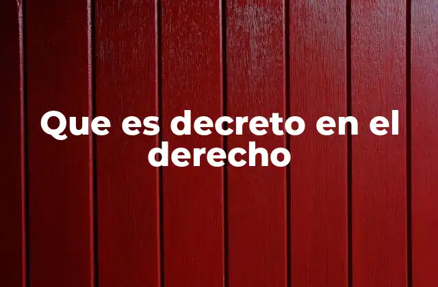 Que es Decreto en el Derecho