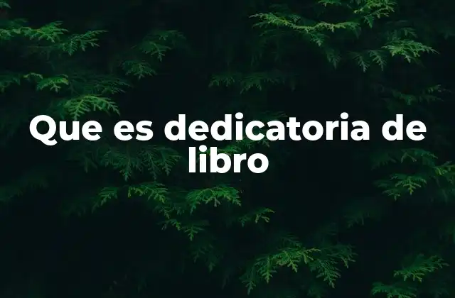 Que es Dedicatoria de Libro