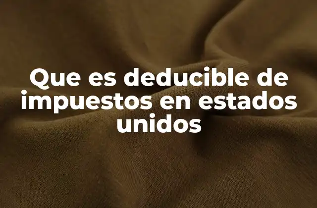 Cómo afectan las deducciones a tu declaración de impuestos