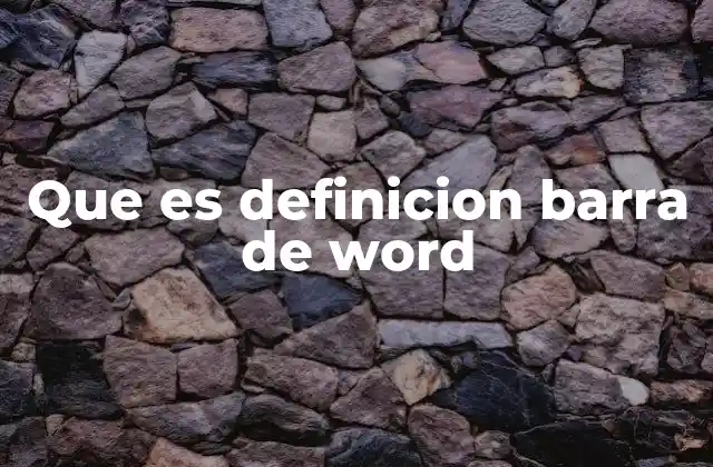 Que es Definicion Barra de Word