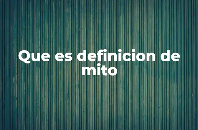 Que es Definicion de Mito