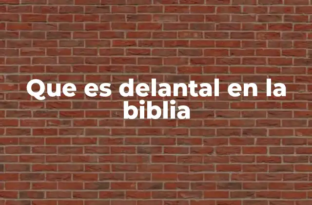 Que es Delantal en la Biblia