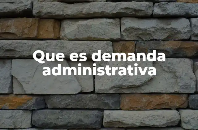 Que es Demanda Administrativa