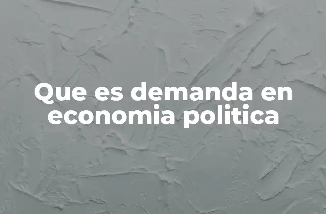 Que es Demanda en Economia Politica