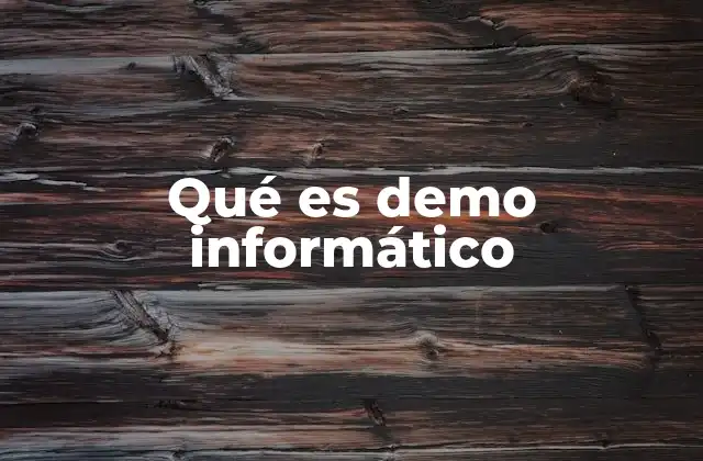Qué es Demo Informático